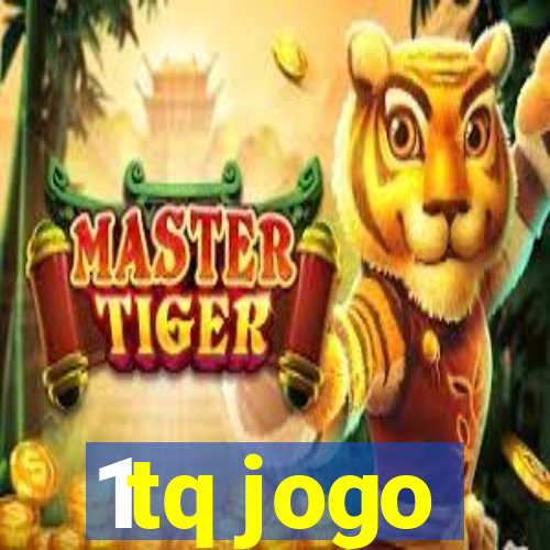 1tq jogo